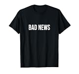 Bad News - T-Shirt
