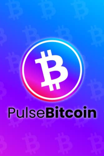 PulseBitcoin Crypto Notebook: The future of Bitcoin is here, PLSB Notebook, Perfect Gift For Any PulseBitcoin Lover, ASIC Token, PulseBitcoin is not a copy, it is a much-needed innovation!