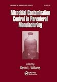 Microbial Contamination Control in Parenteral Manufacturing (Drugs and the Pharmaceutical Sciences)