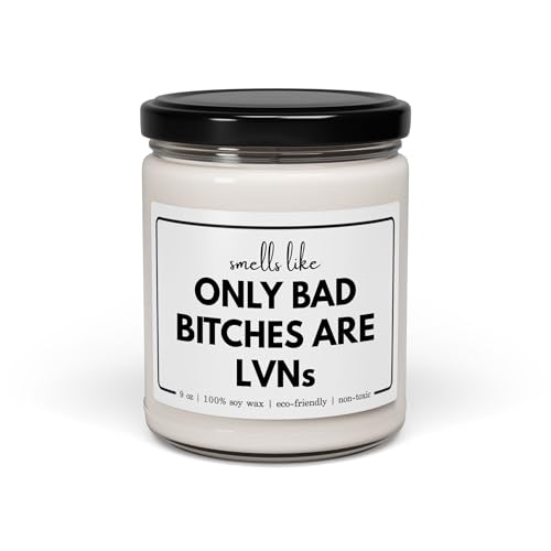 Only Bad Bitches are LVN Candle Funny Gifts for Licensed Vocational Nurse Staff Employee Boss Manager Women Sarcastic Cute Birthday Appreciation Graduation, 9oz Cinnamon Vanilla