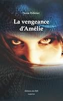 La vengeance d'Amélie (Les pirates du Web) (French Edition) 2924785006 Book Cover