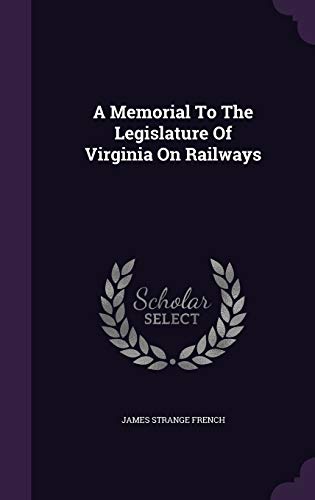 A Memorial To The Legislature Of Virginia On Railways