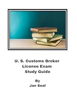 U. S. Customs Broker License Exam Study Guide B0DF6NDPRW Book Cover