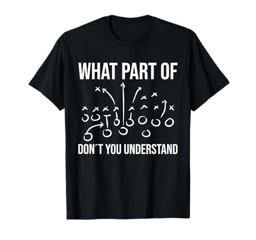 What part of don´t you understand - Football Coach player T-Shirt