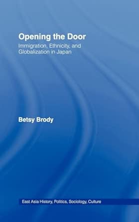 Opening the Doors: Immigration, Ethnicity, and Globalization in Japan book cover