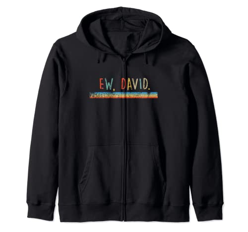 Funny Ew David. Vintage Retro desgastado camiseta Sudadera con Capucha