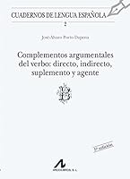 Complementos argumentales del verbo: Directo, indirecto, suplemento y agente 8476351127 Book Cover