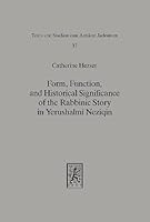Form, Function, and Historical Significance of the Rabbinic Story in Yerushalmi Neziqin 3161461487 Book Cover