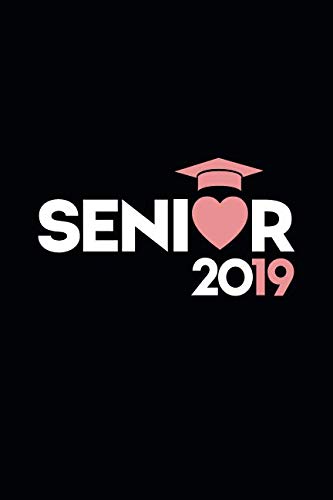 Senior 2019: Senior Year Journal Notebook Diary, Heart with Graduation Cap Design High School Graduation Gift, 6 x 9 Inch, 120 Blank Lined Pages