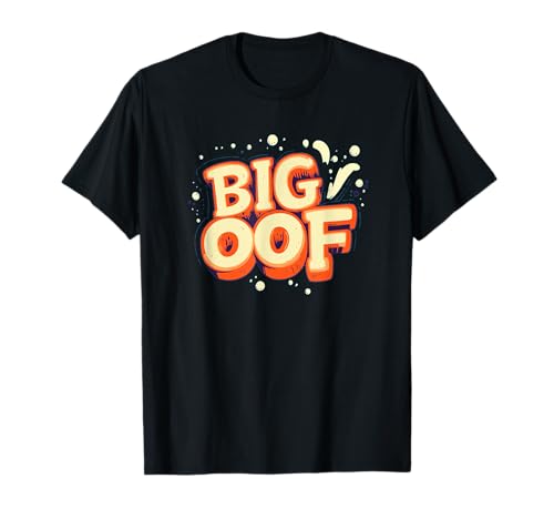 Funny Big Oof Statement Costume for Adults and Kids T-Shirt