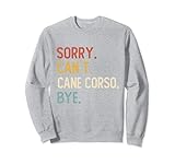 Photo Gallery sorry can t cane corso bye camicie divertente cane corso amanti felpa Photo Gallery sorry can t cane corso bye camicie divertente cane corso amanti felpa