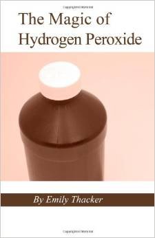 The Magic of Hydrogen Peroxide (2010 Copy) B00PJG8N90 Book Cover