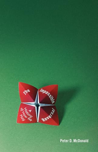 The Impossible Reversal: A History of How We Play