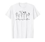 You Belong Among The Wildflowers, Feminist Tee,Inspirational T-Shirt