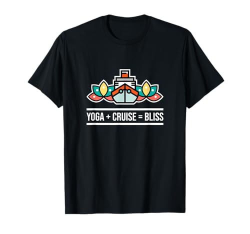 Yoga + Crucero = Bliss Cruise Ship Lover Cruising Squad Camiseta