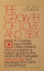 Paperback The Growth of Love and Sex: A Christian Psychiatrist Offers Parents and Counselors a Helpful Guide to the Relationship Between Love and Sex as it Develops from Birth to Adulthood Book