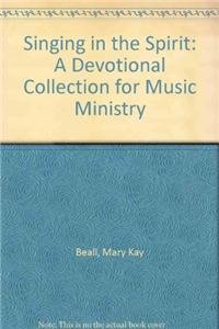 Paperback Singing in the Spirit: A devotional collection for music ministry Book