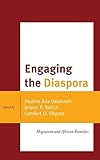 Engaging the Diaspora: Migration and African Families (The Africana Experience and Critical Leadership Studies)