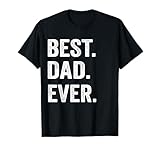 Best Dad Ever T Shirt Funny father's day Gift Men Husband T-Shirt