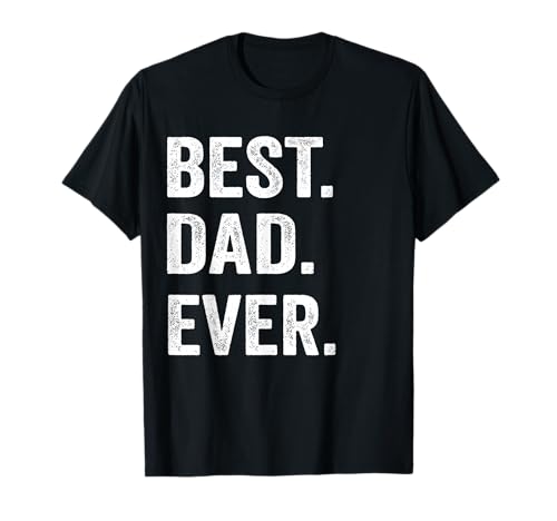 Best Dad Ever T Shirt Funny Men Husband T-Shirt