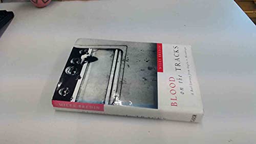 Blood on the Tracks: A Rail Journey from Angola to Mozambique