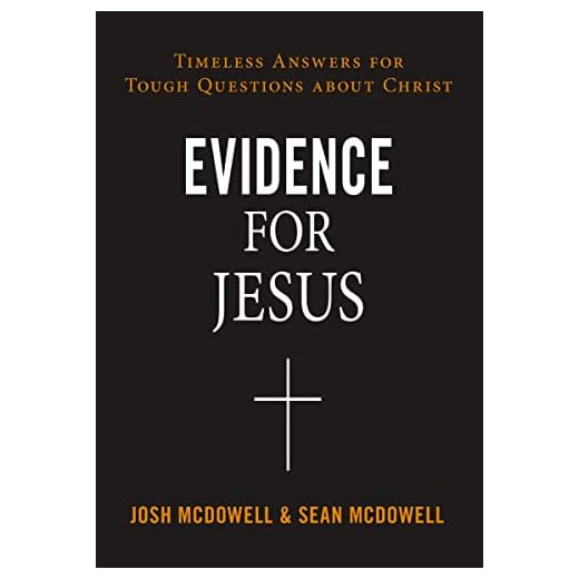 Evidence for Jesus: Timeless Answers for Tough Questions about Christ