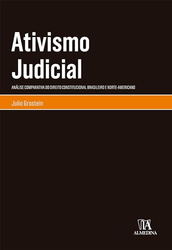 Ativismo judicial: análise comparativa do direito constitucional brasileiro e norte-americano
