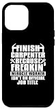 Finish Carpenter Because Freaking Miracle Worker