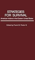 Strategies for Survival: American Indians in the Eastern United States (Contributions in Ethnic Studies) 031325253X Book Cover
