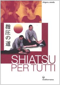 Shiatsu per tutti. Ediz. illustrata Shiatsu per tutti. Ediz. illustrata