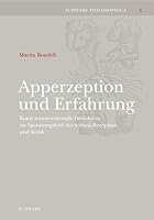 Apperzeption Und Erfahrung: Kants Transzendentale Deduktion Im Spannungsfeld Der Fruhen Rezeption Und Kritik 3796522165 Book Cover