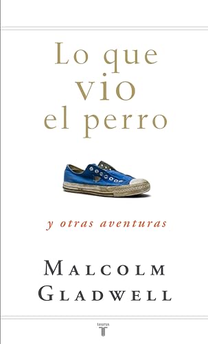 Lo que vio el perro: y otras aventuras (Spanish Edition)