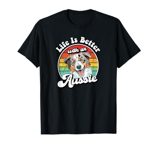 Retro Vintage Life Is Better Blue Merle Australian Shepherd T-Shirt