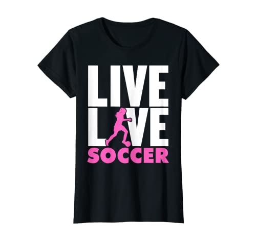 Funny Live Love Soccer Graphic Mujeres y Niñas Futbolista Camiseta