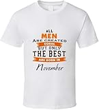 all men are created equal but only the best are born in november birthday t camicie e t-shirt white(medium)