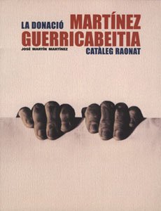 La donació Martínez Guerricabeitia: Catàleg raonat
