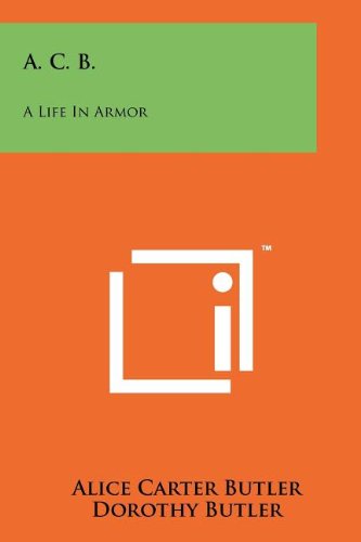 A. C. B.: A Life in Armor