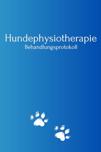 Hundephysiotherapie Behandlungsprotokoll | Für Hundetherapeuten im Bereich Hundephysiotherapie & Hundeosteopathie | Dokumentiere deine Anamnese und Behandlung