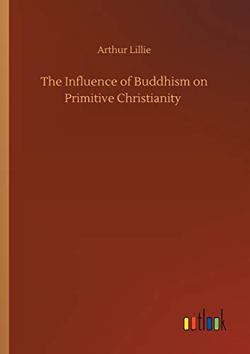 The Influence of Buddhism on Primitive Christianity