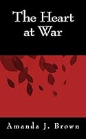 The Heart at War 1502783126 Book Cover