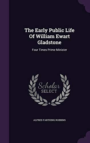 The Early Public Life Of William Ewart Gladston... 1343390761 Book Cover