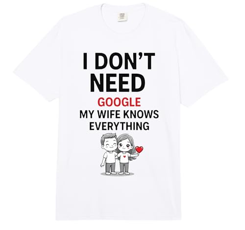 I Don't Need Google My Wife Knows Everything Comfort Colors Adult Heavyweight T-Shirt