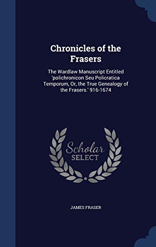 Chronicles of the Frasers: The Wardlaw Manuscri... 1298912415 Book Cover