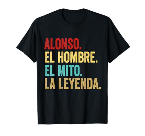 Alonso El Hombre El Mito La Leyenda Regalo para Alonso Camiseta
