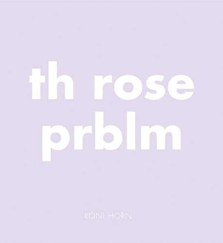 Roni Horn: Th Rose Prblm bel ouvrage de collectionneur - 2