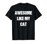 Photo Gallery fantastica come il mio gatto-gatto divertente maglietta Photo Gallery fantastica come il mio gatto-gatto divertente maglietta