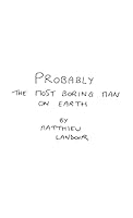 Probably the most boring man on earth 0244443300 Book Cover