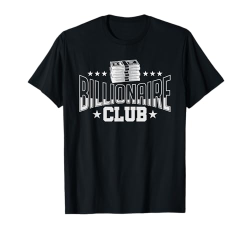 Billionaire Club Member Motif| Motivational Billionaire T-Shirt