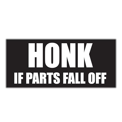 Image of THATS IT! Honk If Parts Fall Off Stickers | Removable Decal Car Bumper | Indoor Outdoor Window Sticker | Vinyl Decal for Laptop, iPad | Waterproof & Long Lasting | TI - 321