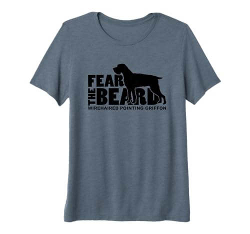 Fear the Beard - Wirehaired Pointing Griffon TShirt Premium Tri-blend T-Shirt